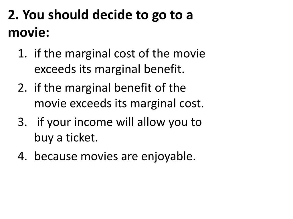 2 you should decide to go to a movie
