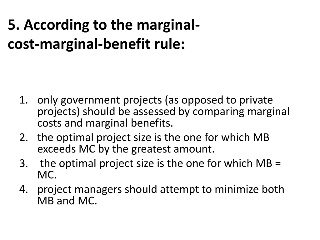 5 according to the marginal cost marginal benefit