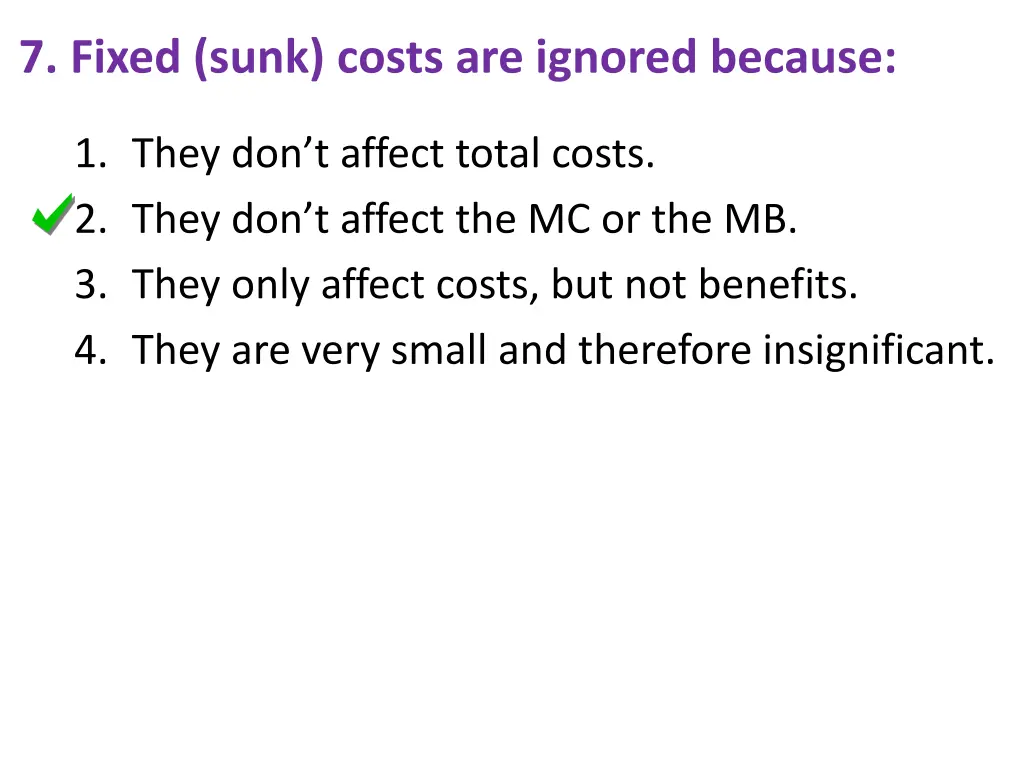 7 fixed sunk costs are ignored because 1