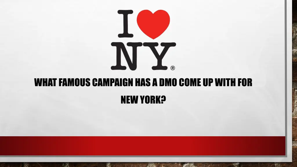 what famous campaign has a dmo come up with for