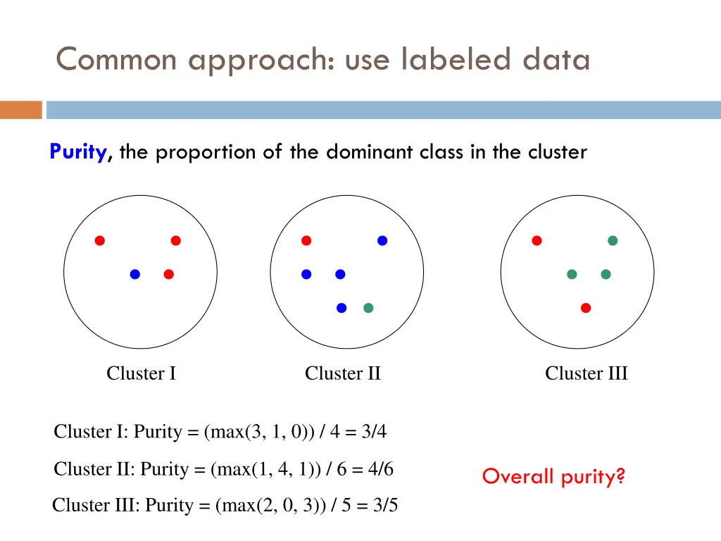 common approach use labeled data 1