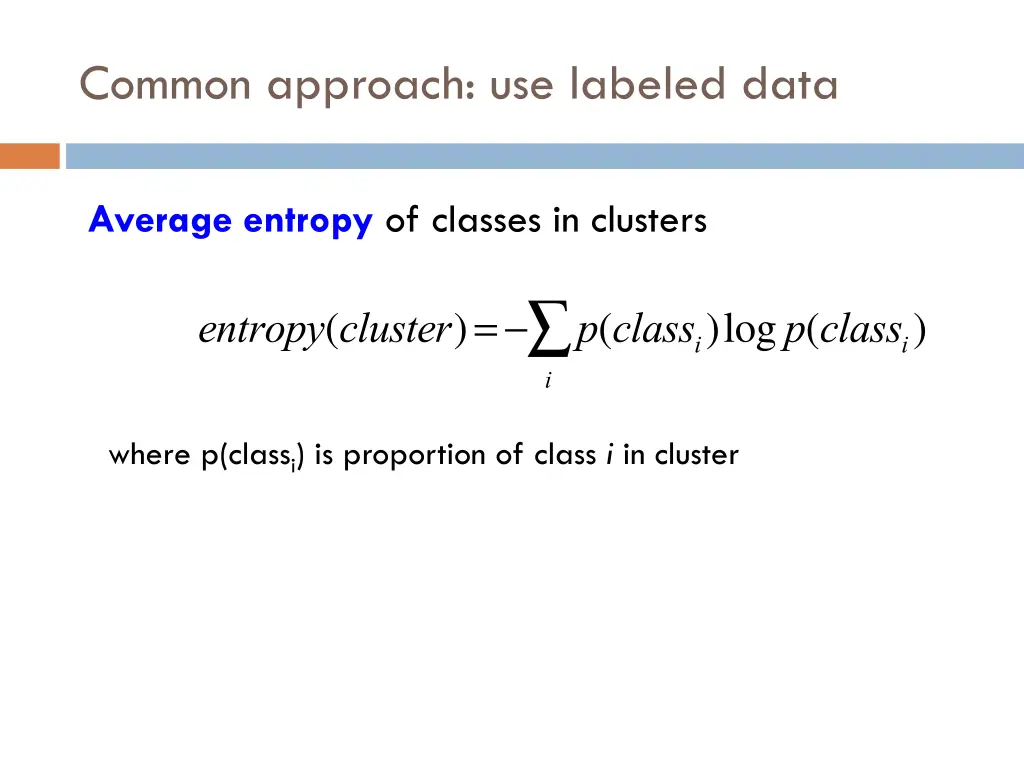 common approach use labeled data 2
