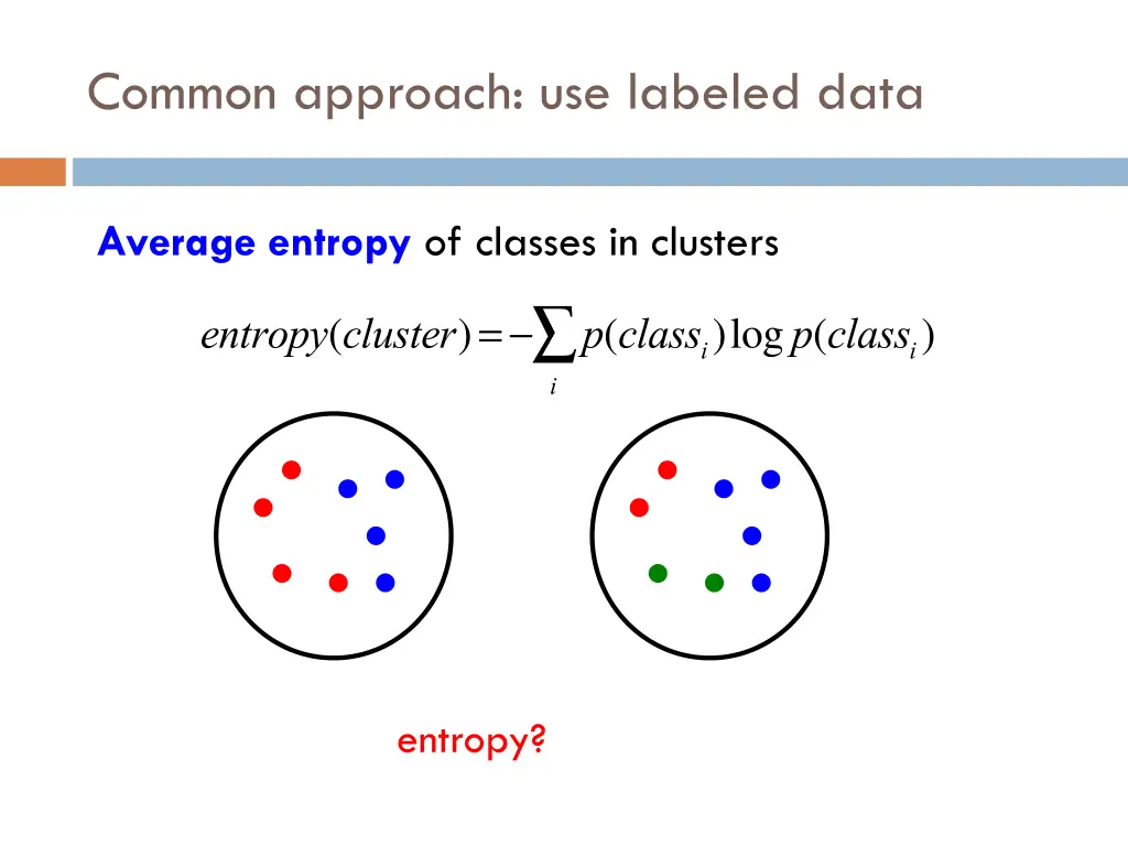 common approach use labeled data 3