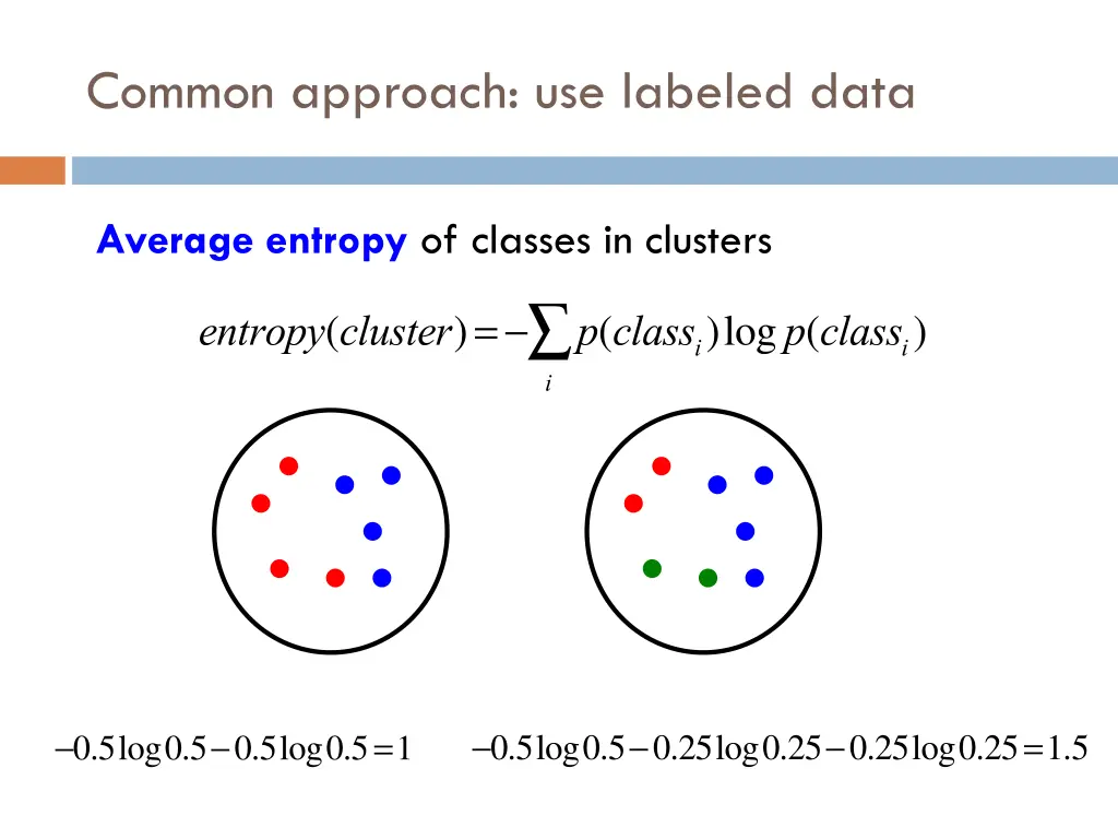 common approach use labeled data 4