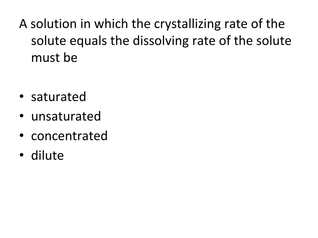 a solution in which the crystallizing rate