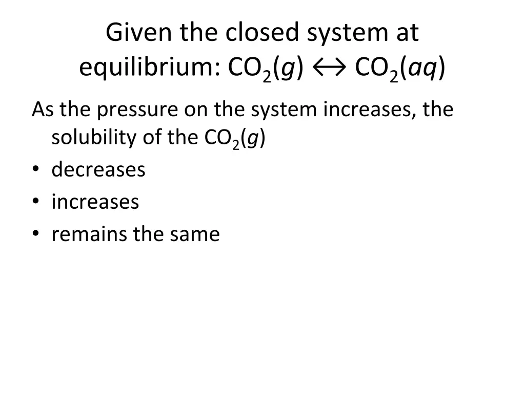 given the closed system at equilibrium