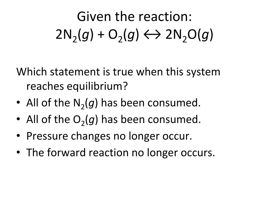 given the reaction 2n 2 g o 2 g
