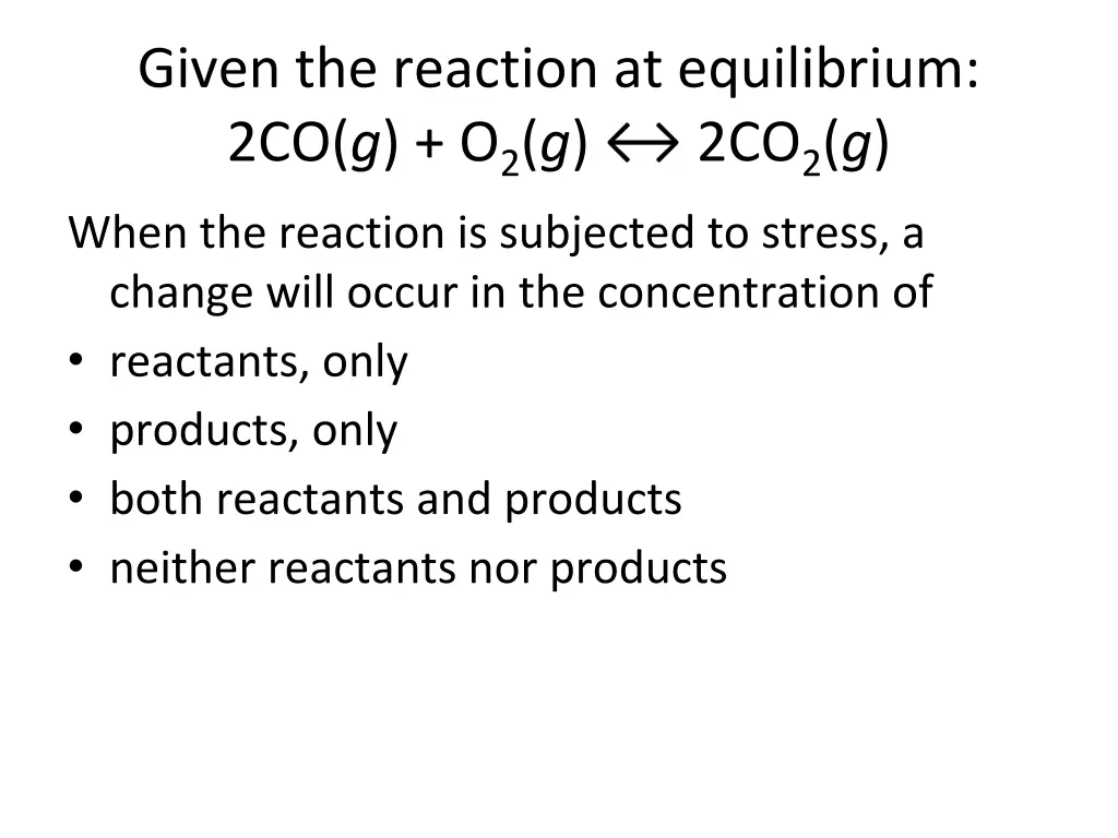 given the reaction at equilibrium