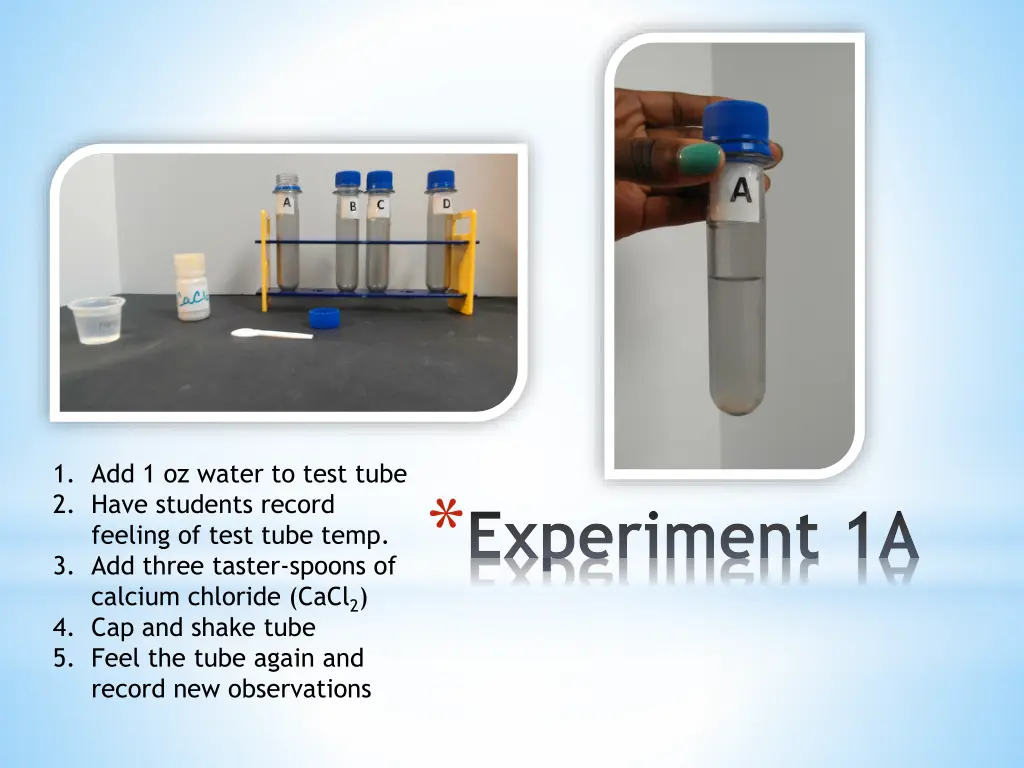1 add 1 oz water to test tube 2 have students
