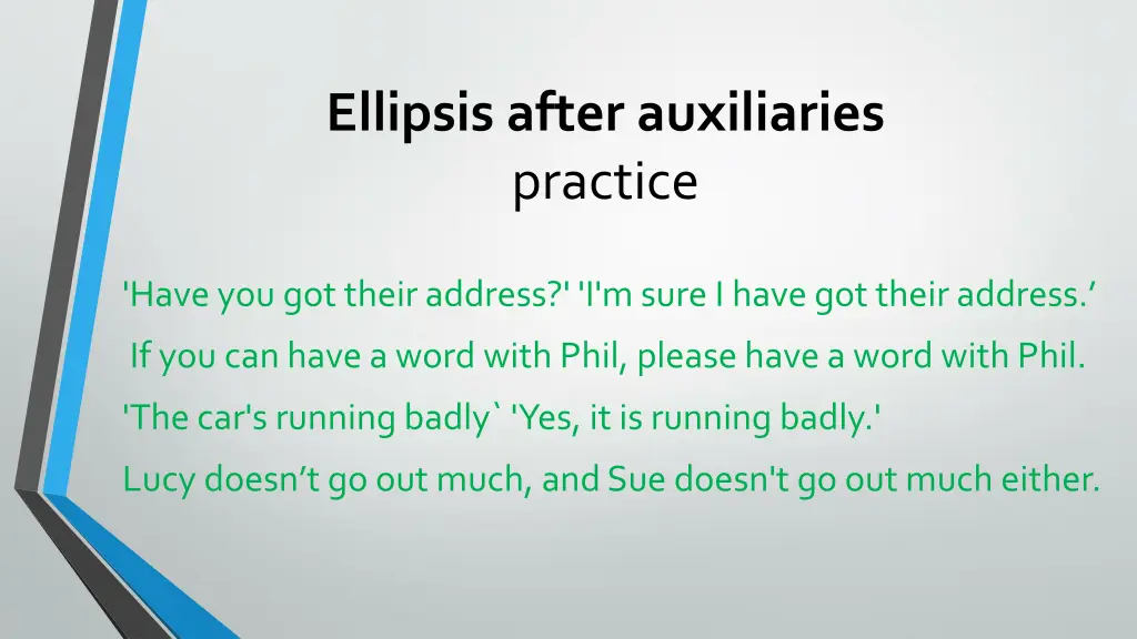 ellipsis after auxiliaries practice