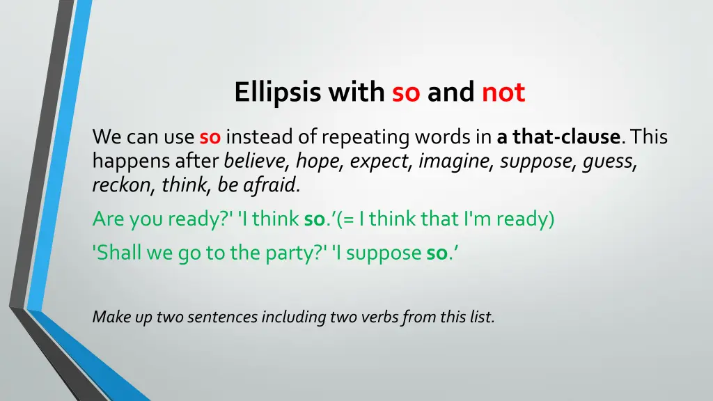 ellipsis with so and not