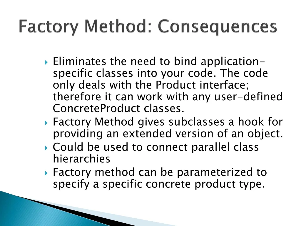 eliminates the need to bind application specific