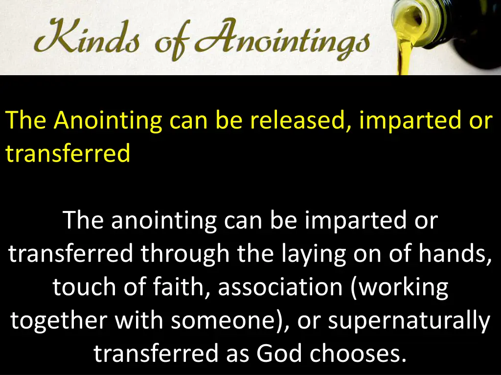 the anointing can be released imparted