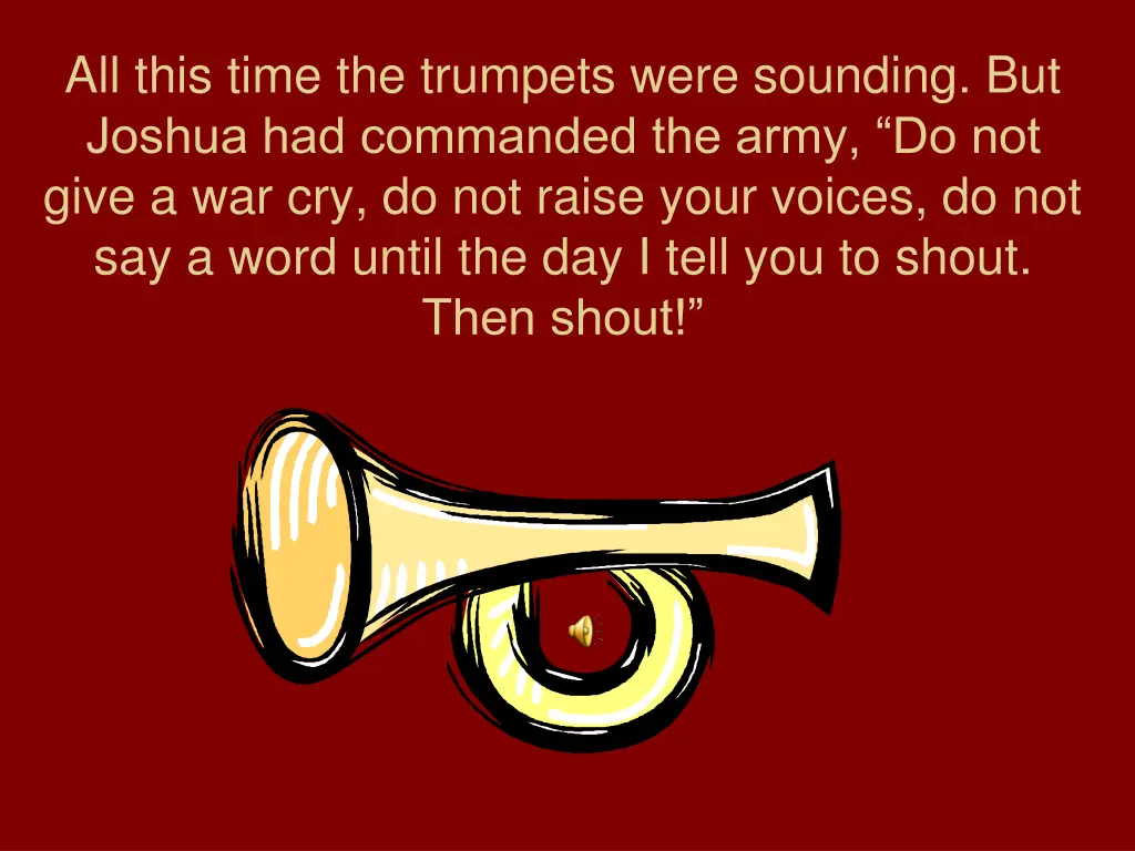 all this time the trumpets were sounding
