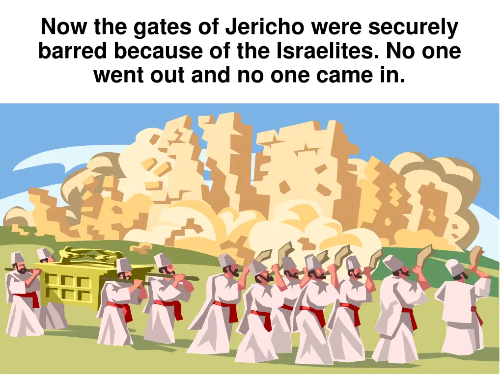 now the gates of jericho were securely barred