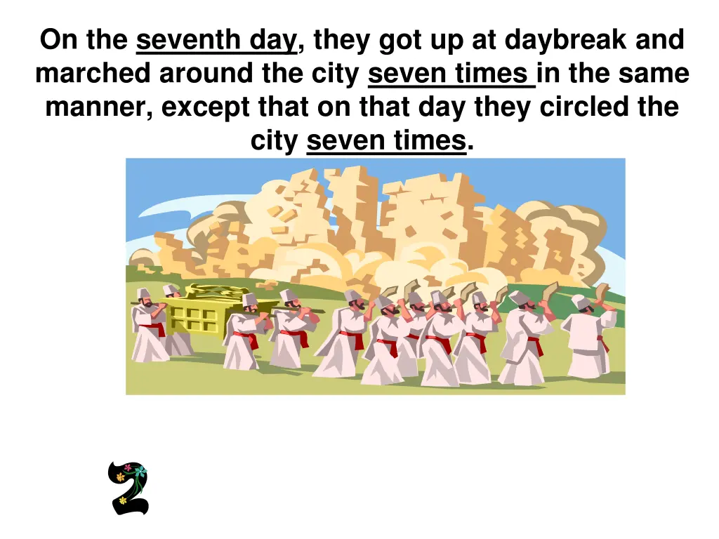 on the seventh day they got up at daybreak 1