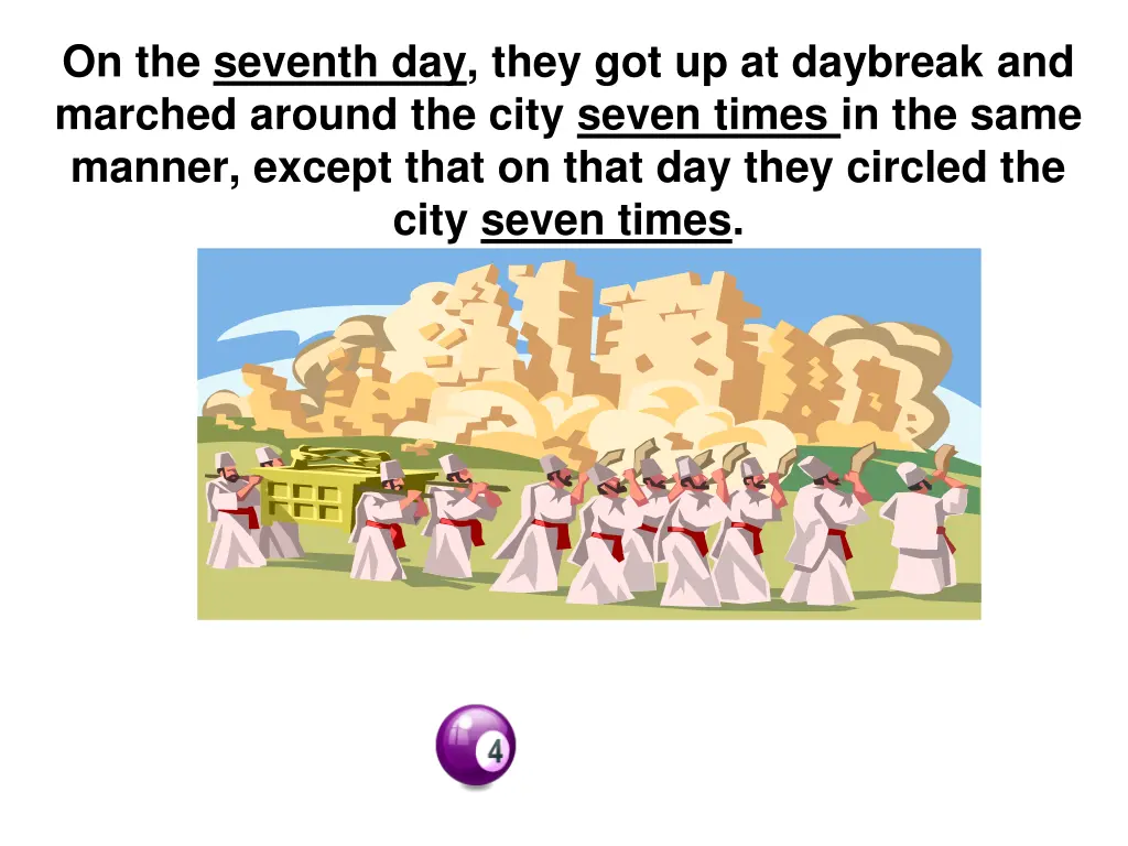 on the seventh day they got up at daybreak 3