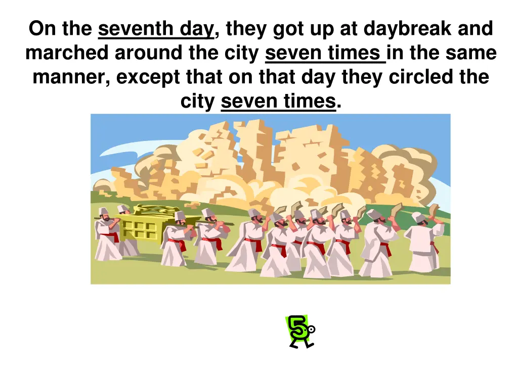 on the seventh day they got up at daybreak 4