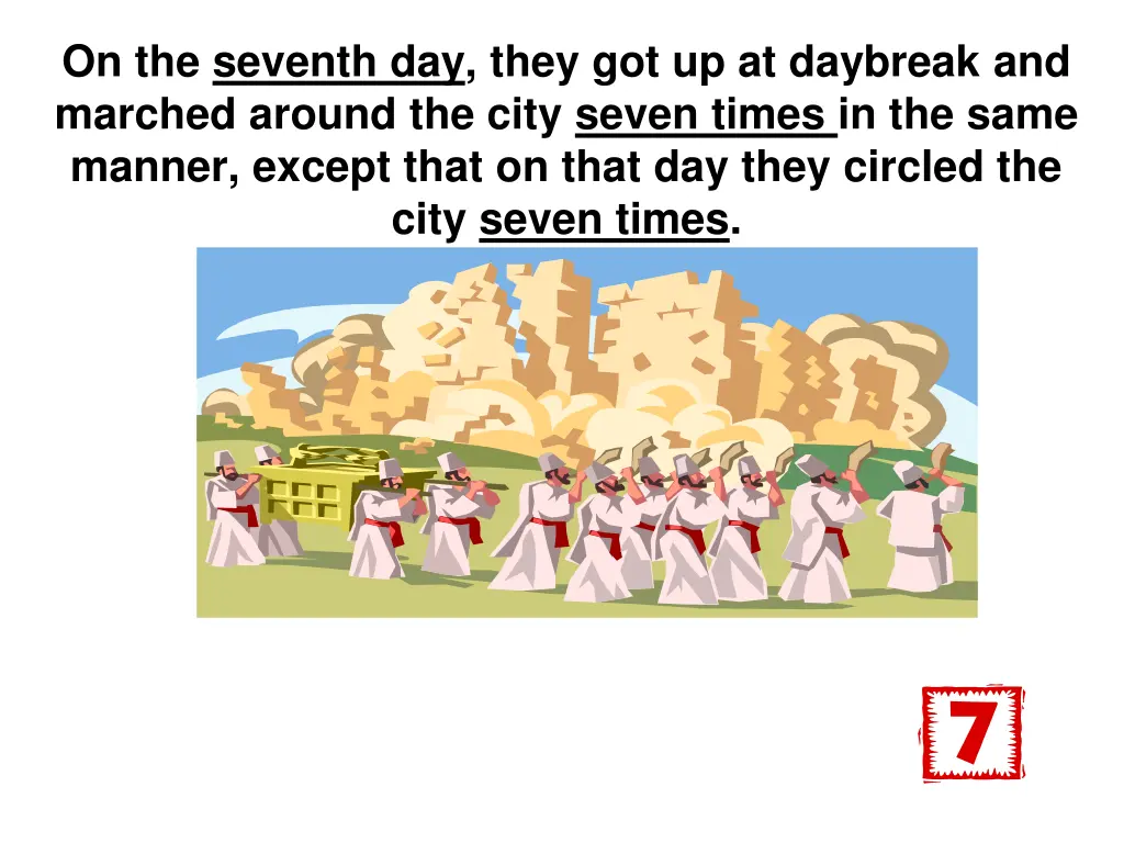 on the seventh day they got up at daybreak 6