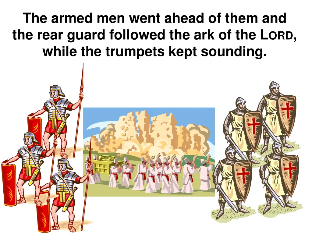 the armed men went ahead of them and the rear