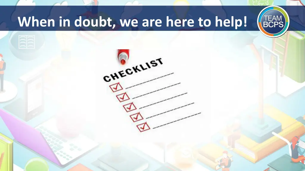 when in doubt we are here to help
