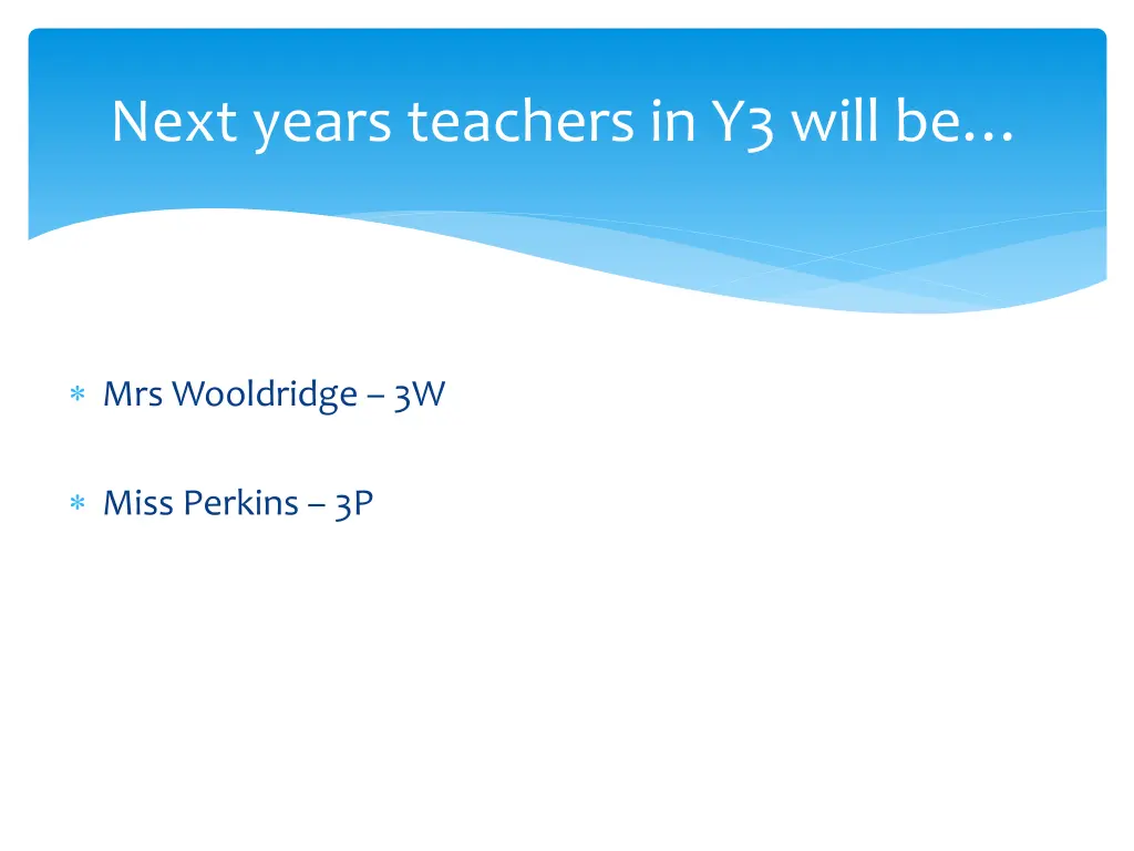 next years teachers in y3 will be