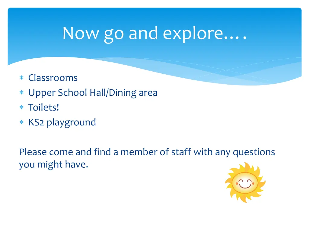 now go and explore