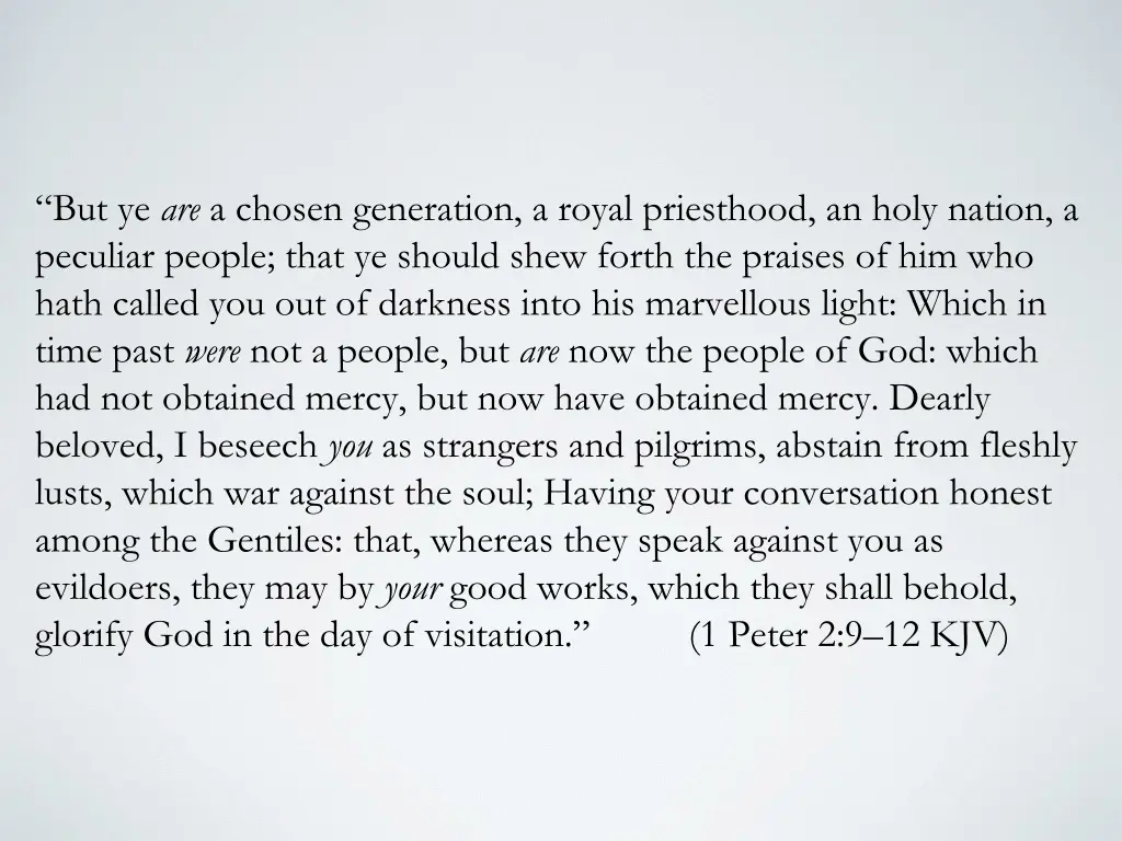 but ye are a chosen generation a royal priesthood