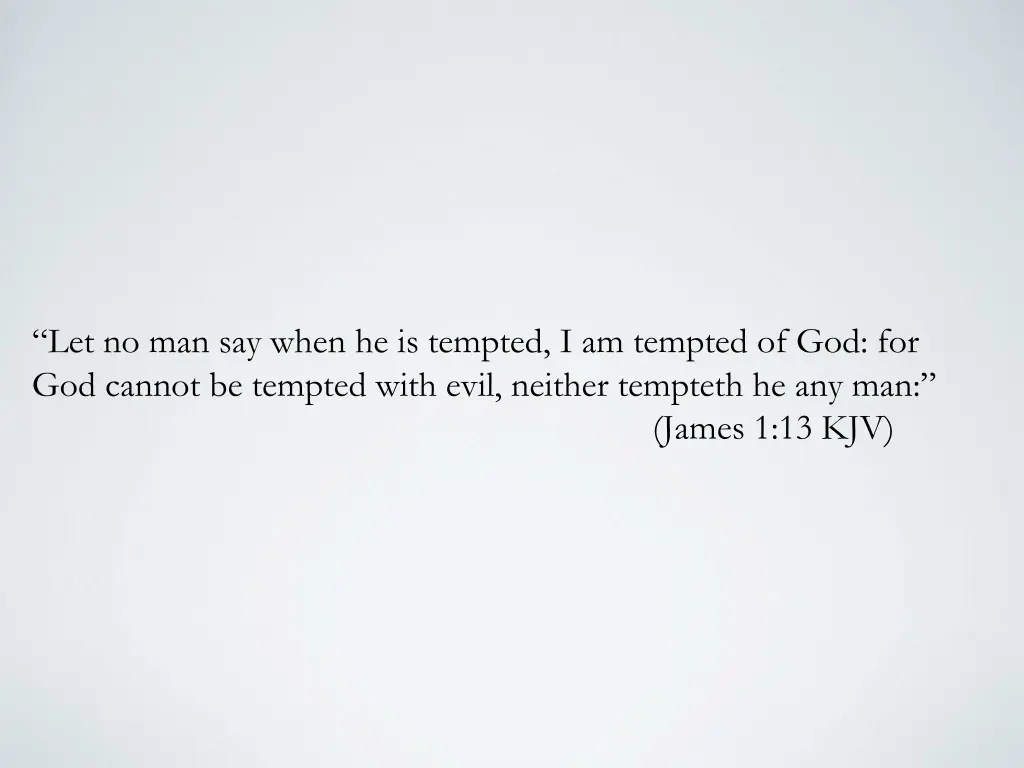 let no man say when he is tempted i am tempted