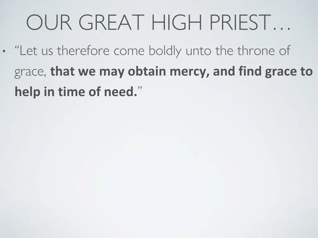 our great high priest let us therefore come 3