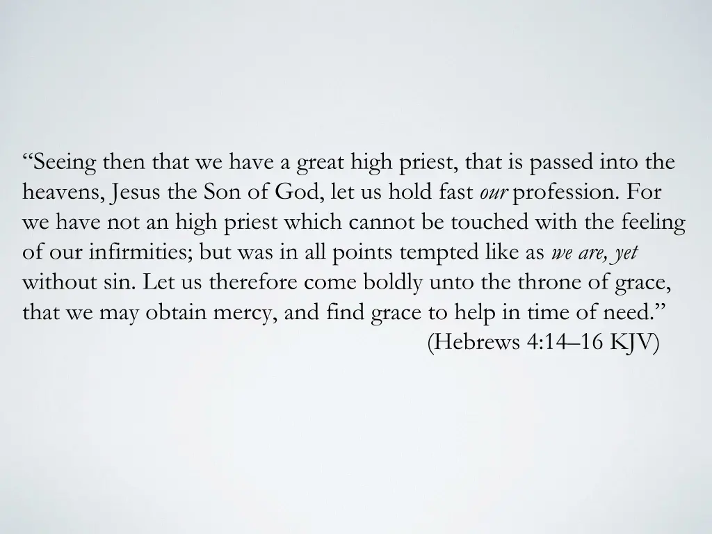 seeing then that we have a great high priest that