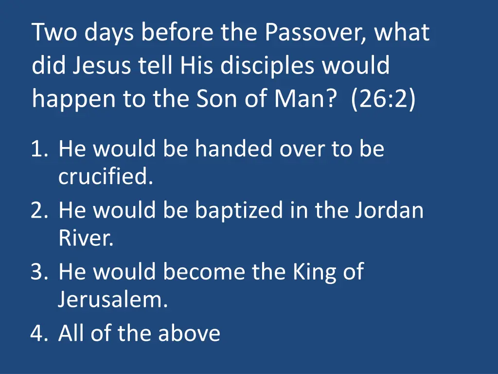 two days before the passover what did jesus tell