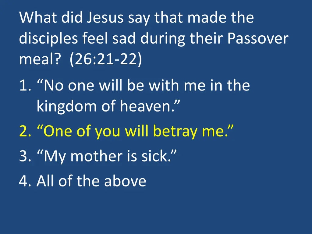 what did jesus say that made the disciples feel 1