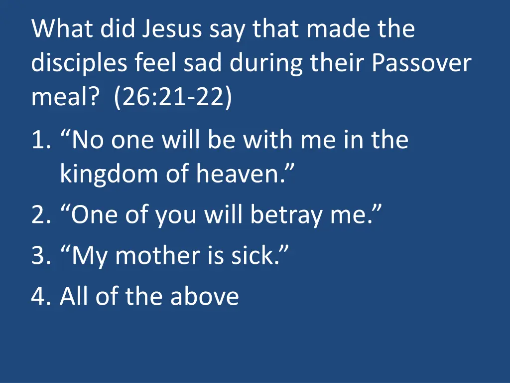 what did jesus say that made the disciples feel