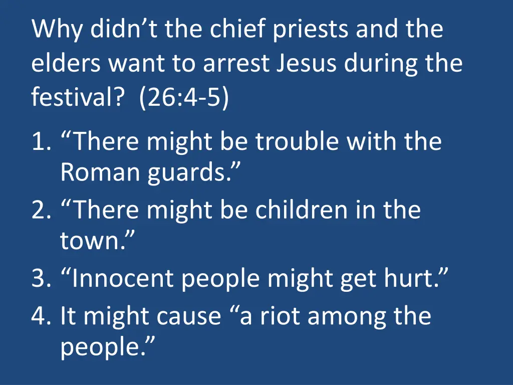 why didn t the chief priests and the elders want