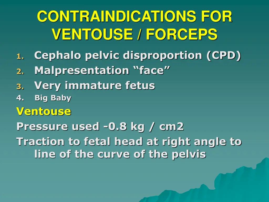 contraindications for ventouse forceps