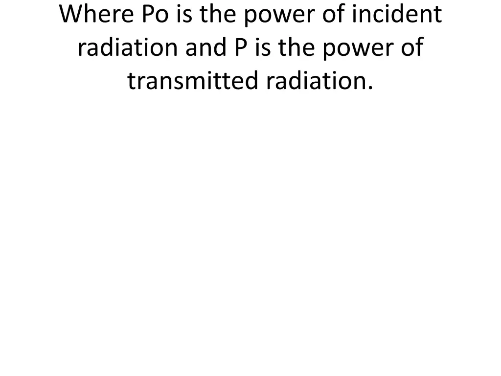 where po is the power of incident radiation