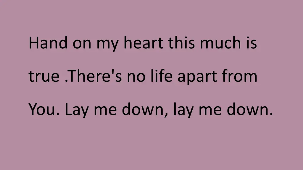 hand on my heart this much is 1