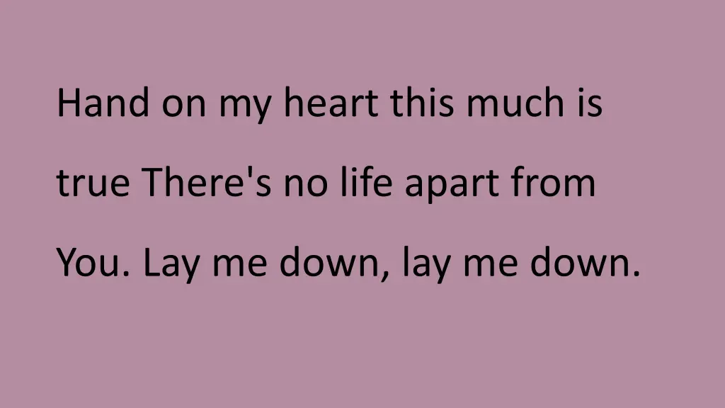 hand on my heart this much is