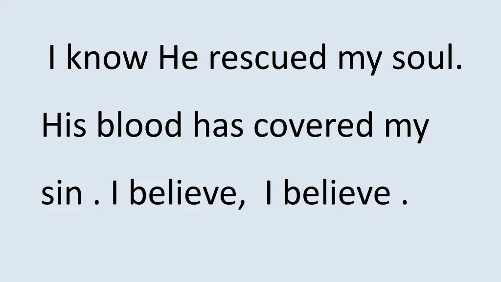 i know he rescued my soul
