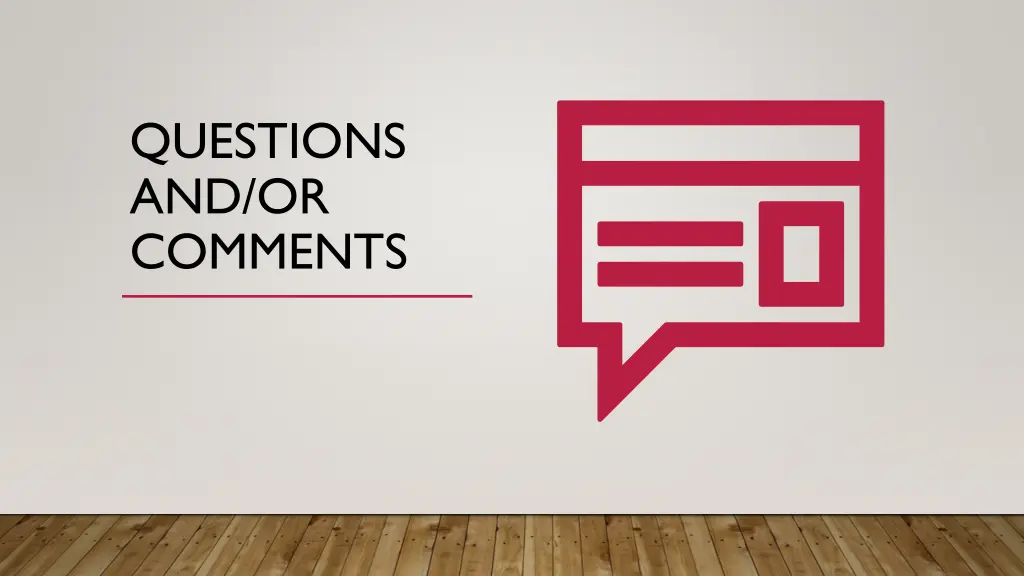 questions and or comments