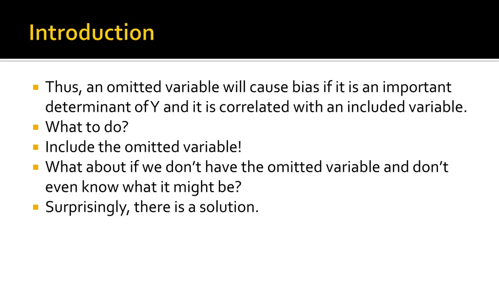 thus an omitted variable will cause bias