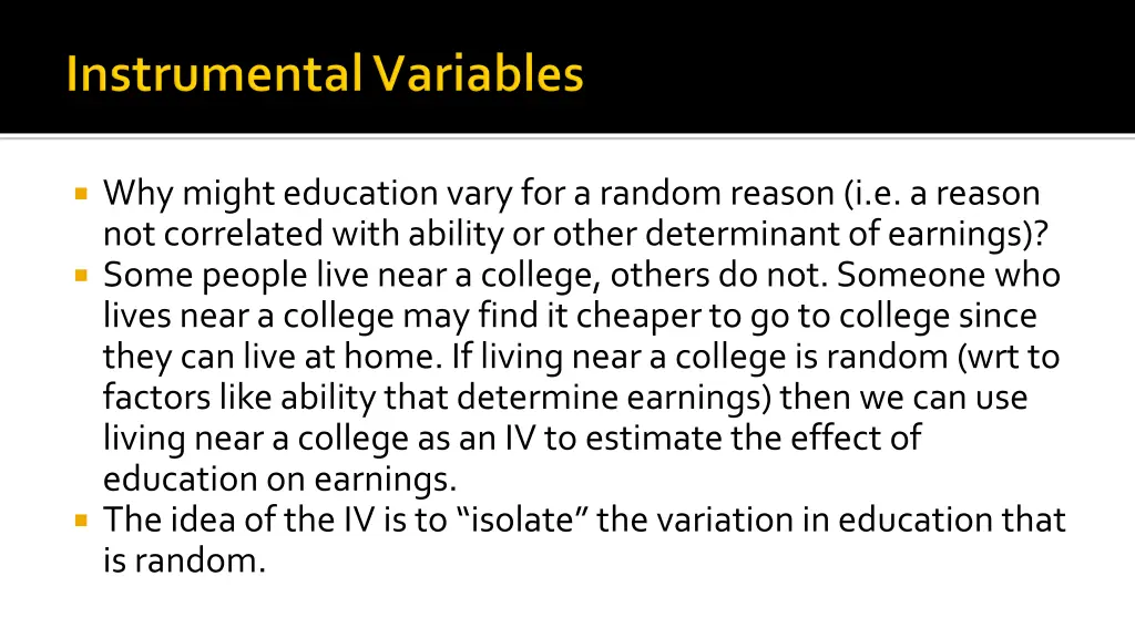 why might education vary for a random reason