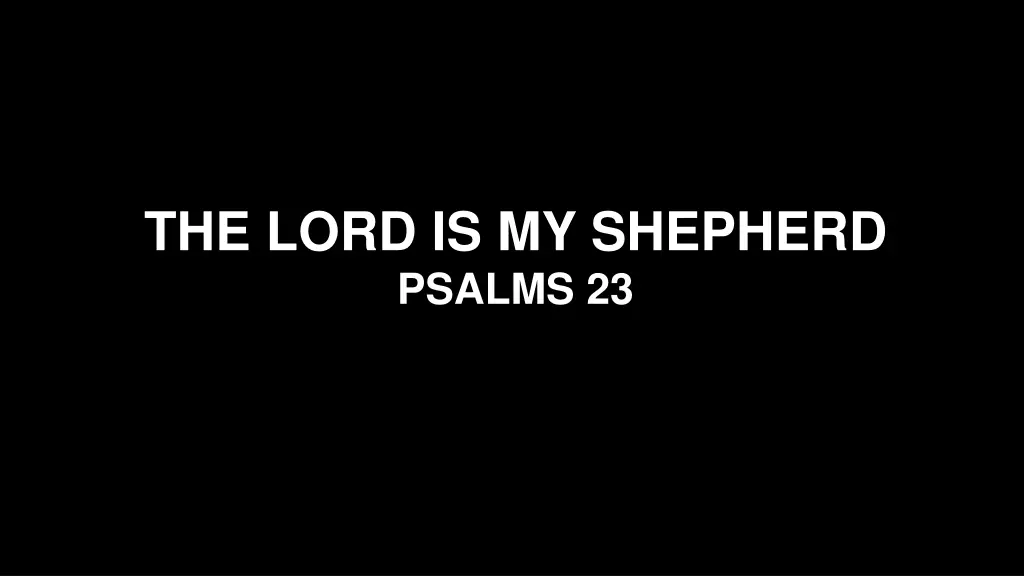 the lord is my shepherd psalms 23