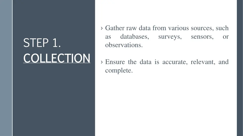 gather raw data from various sources such