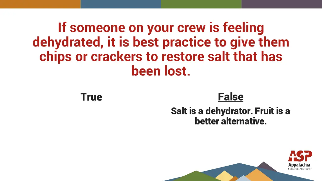 if someone on your crew is feeling dehydrated 1