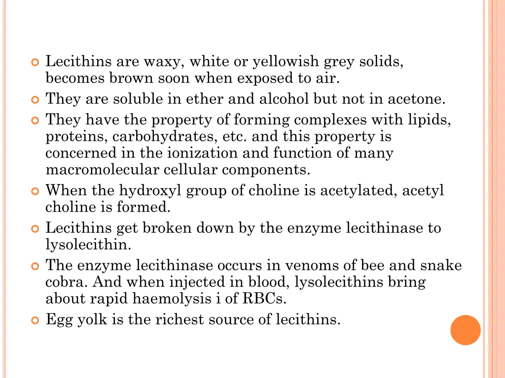 lecithins are waxy white or yellowish grey solids