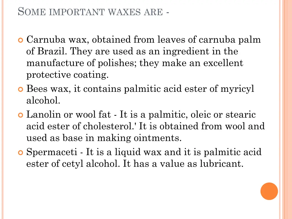 s ome important waxes are