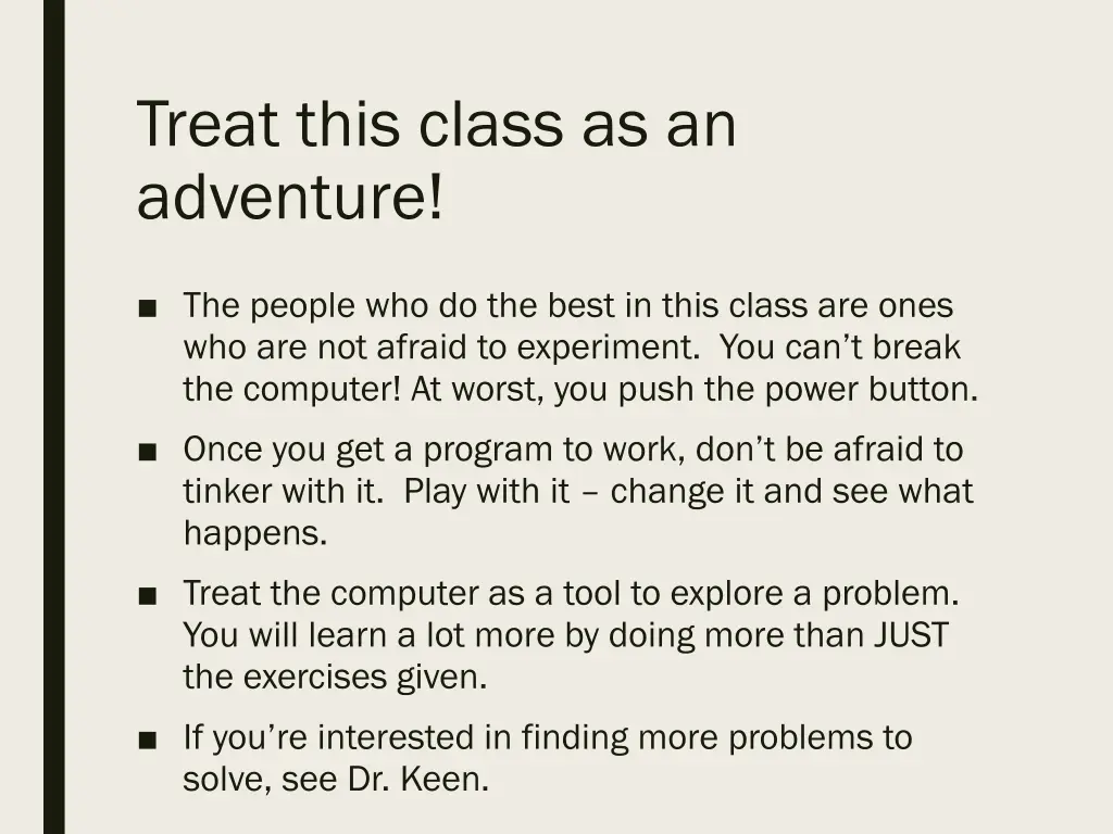 treat this class as an adventure