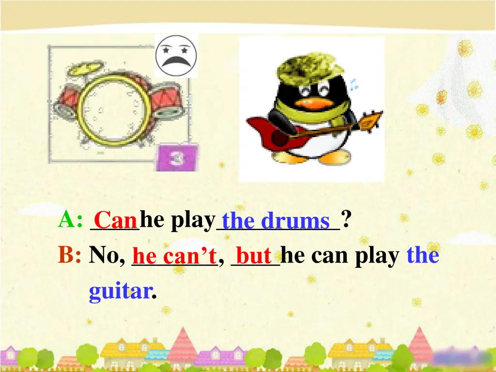 a he play b no he can play the guitar